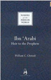 Chittick 2005 Ibn Arabi Heir to the Prophets